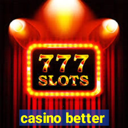 casino better