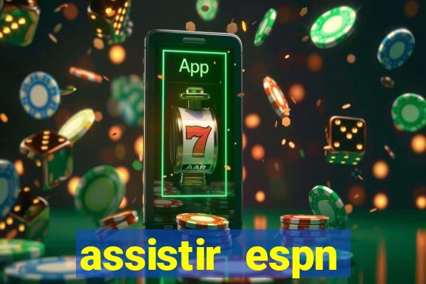 assistir espn brasil ao vivo