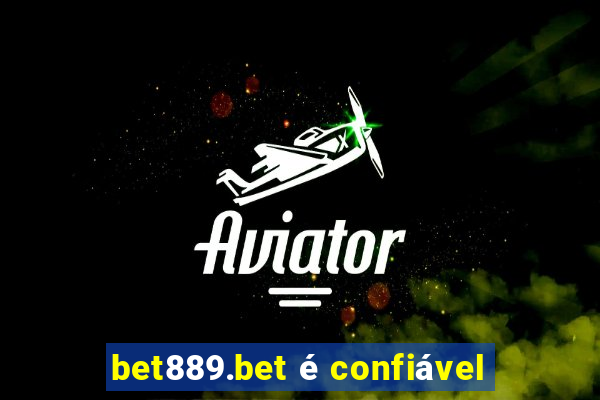 bet889.bet é confiável