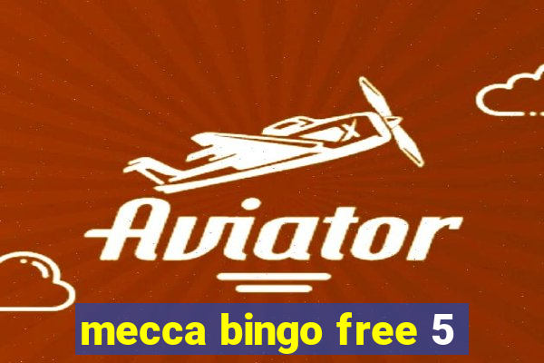 mecca bingo free 5