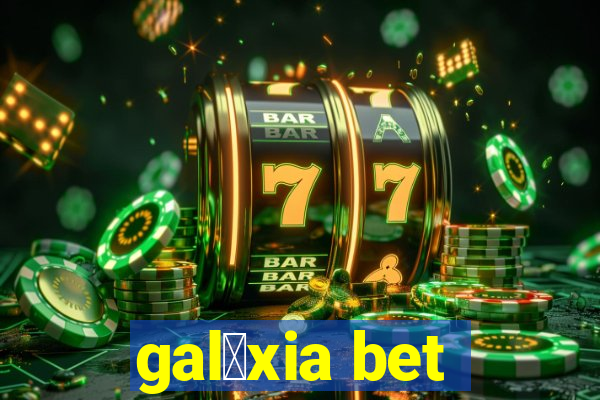 gal谩xia bet