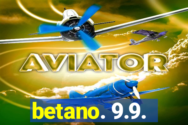 betano. 9.9.