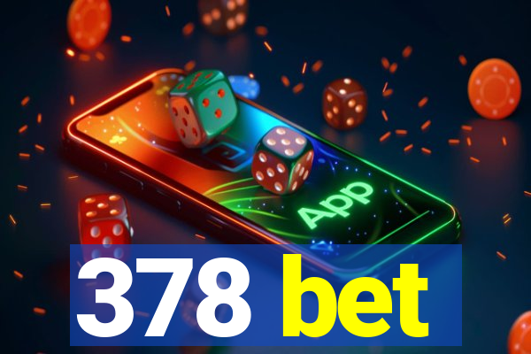 378 bet