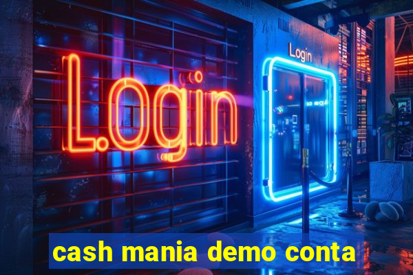 cash mania demo conta