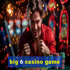 big 6 casino game