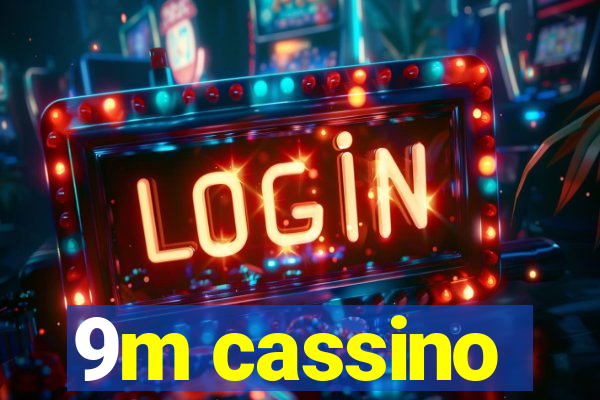 9m cassino