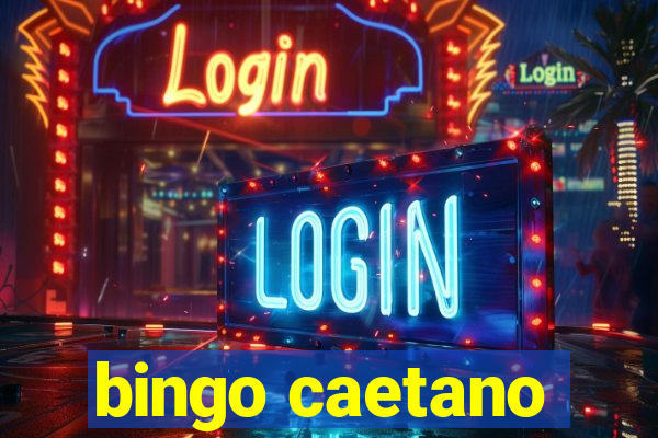 bingo caetano