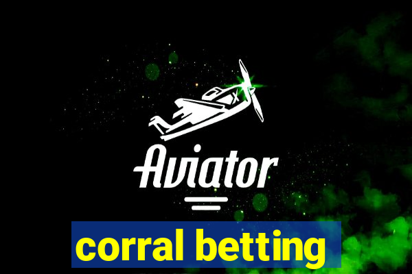 corral betting