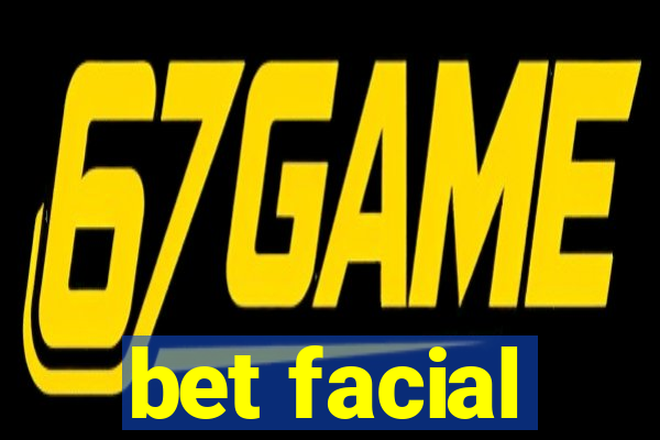 bet facial