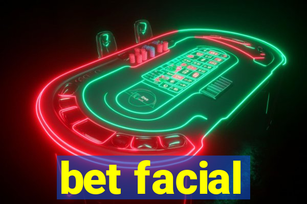 bet facial