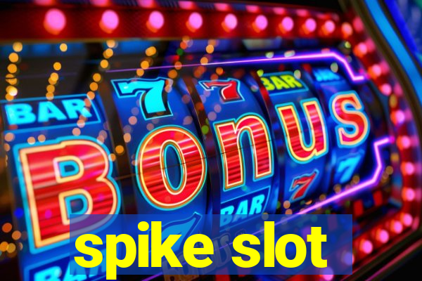 spike slot