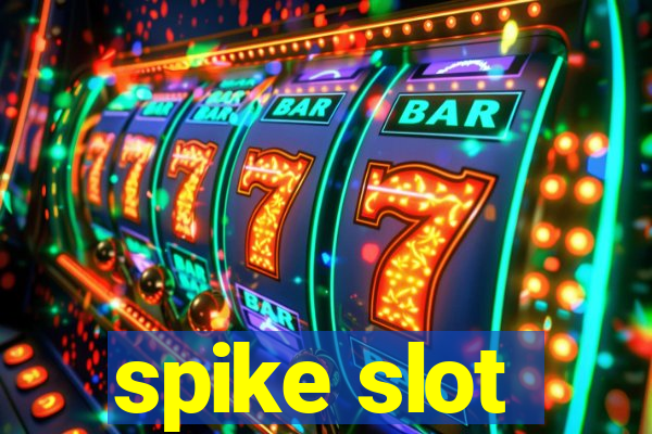 spike slot