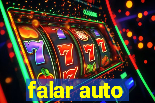 falar auto