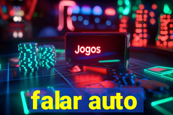 falar auto