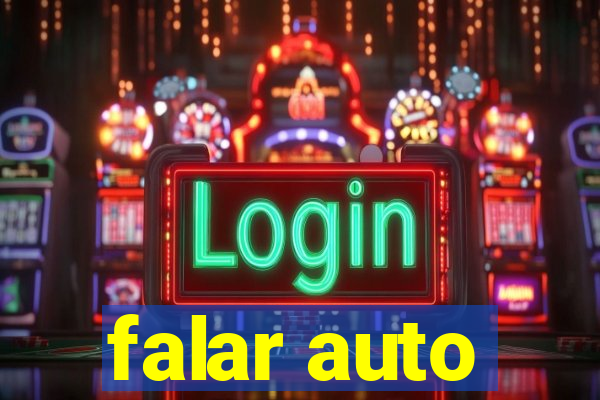 falar auto