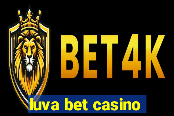 luva bet casino