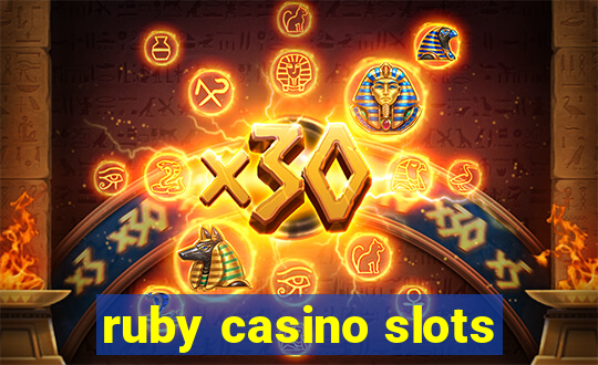 ruby casino slots