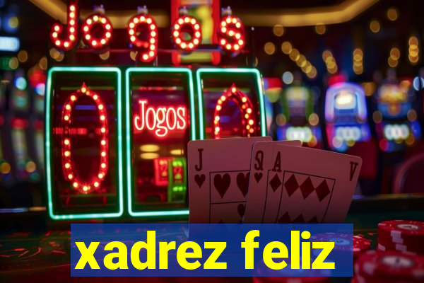 xadrez feliz