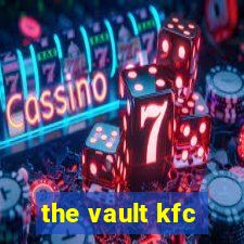 the vault kfc