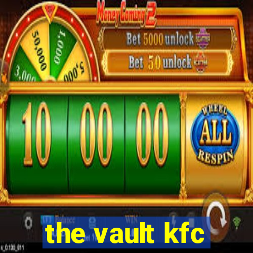 the vault kfc