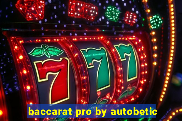 baccarat pro by autobetic