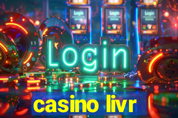 casino livr