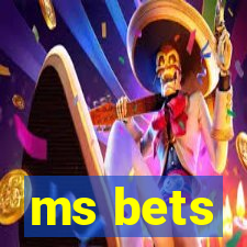 ms bets