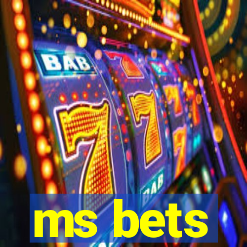 ms bets