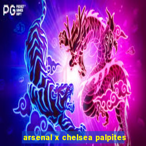 arsenal x chelsea palpites