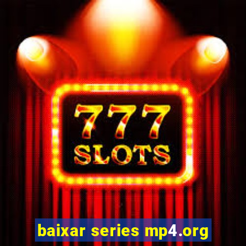 baixar series mp4.org