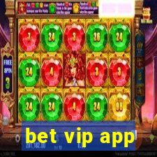 bet vip app