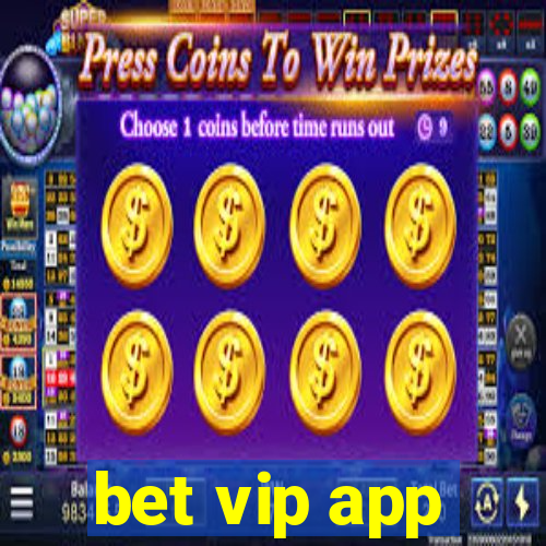 bet vip app