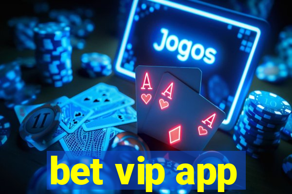 bet vip app