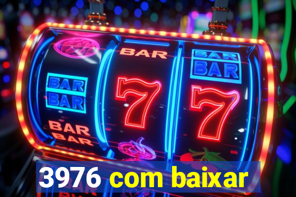 3976 com baixar