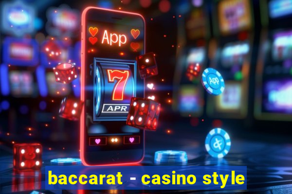 baccarat - casino style