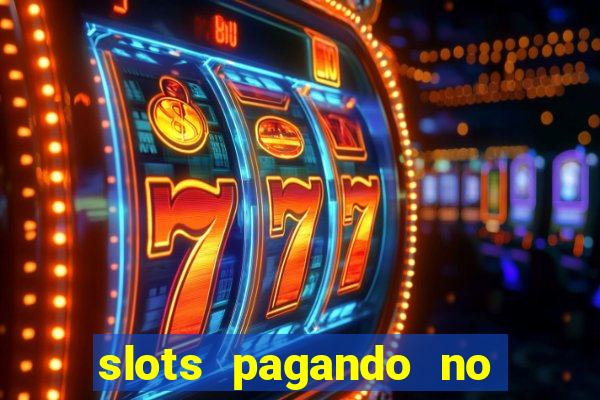 slots pagando no cadastro 2024