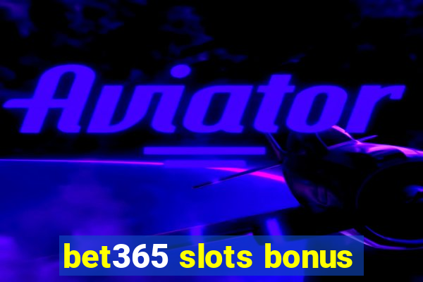 bet365 slots bonus