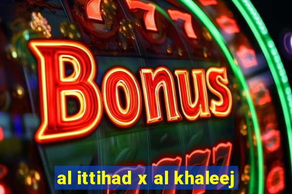 al ittihad x al khaleej