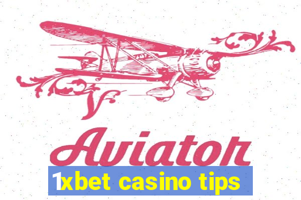 1xbet casino tips