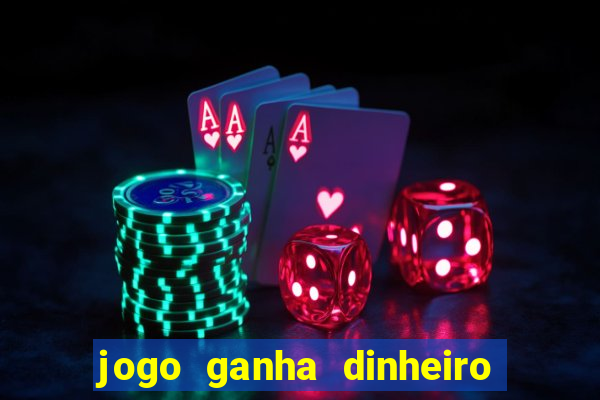 jogo ganha dinheiro de verdade pix