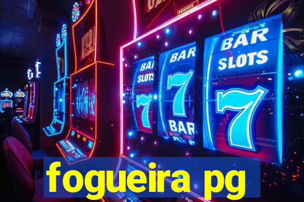 fogueira pg