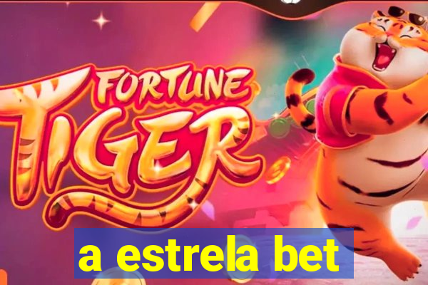 a estrela bet