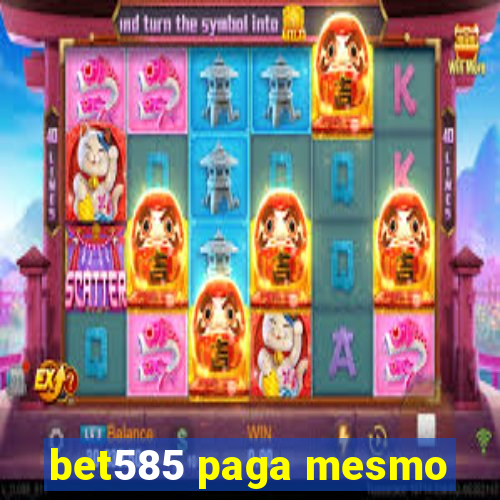 bet585 paga mesmo