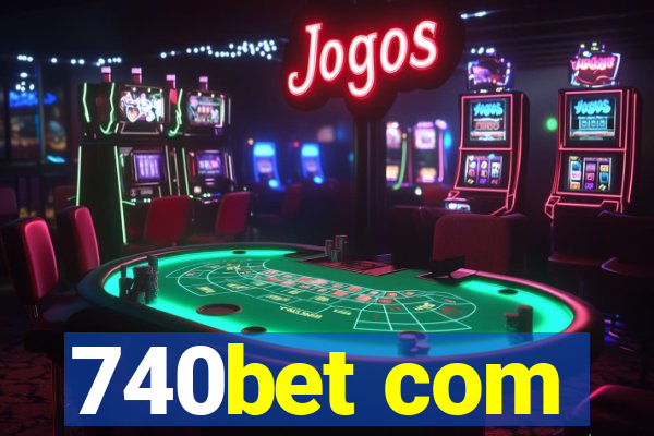 740bet com