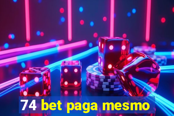 74 bet paga mesmo