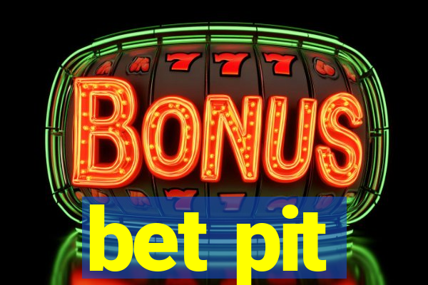 bet pit