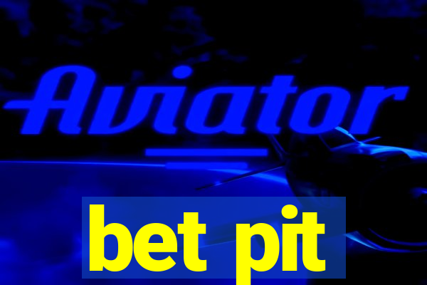 bet pit