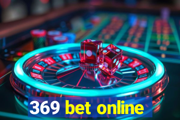 369 bet online