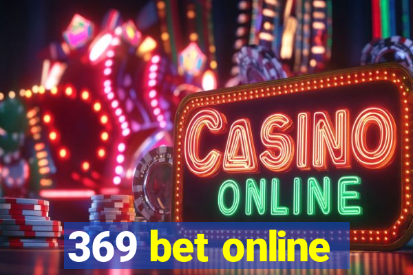 369 bet online