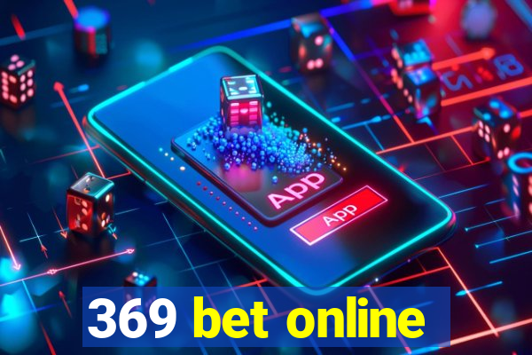 369 bet online